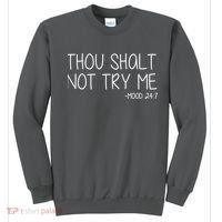 Thou Shalt Not Try Me Mood 24:7 Sweatshirt thumb 0