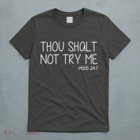 Thou Shalt Not Try Me Mood 24:7 T-Shirt thumb 5