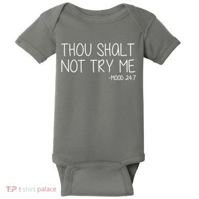 Thou Shalt Not Try Me Mood 24:7 Baby Bodysuit