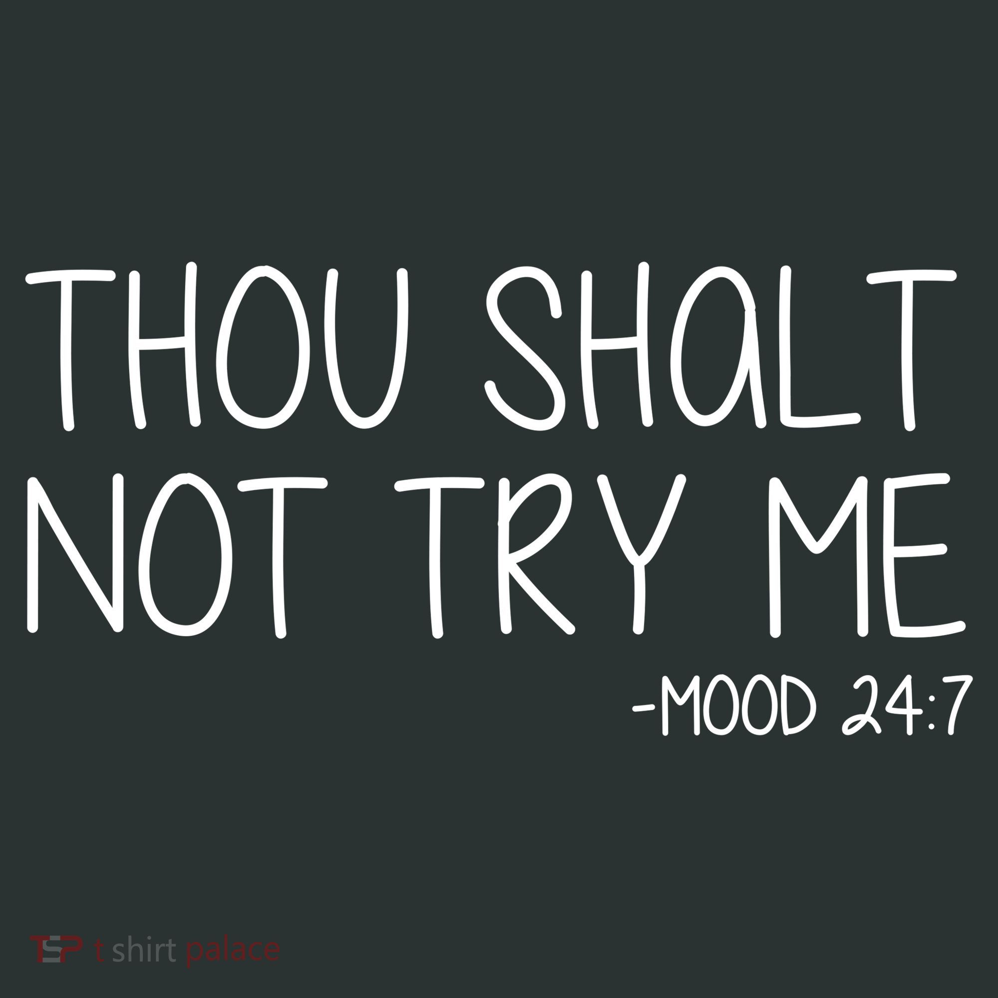 Thou Shalt Not Try Me Mood 24:7 Baby Bodysuit