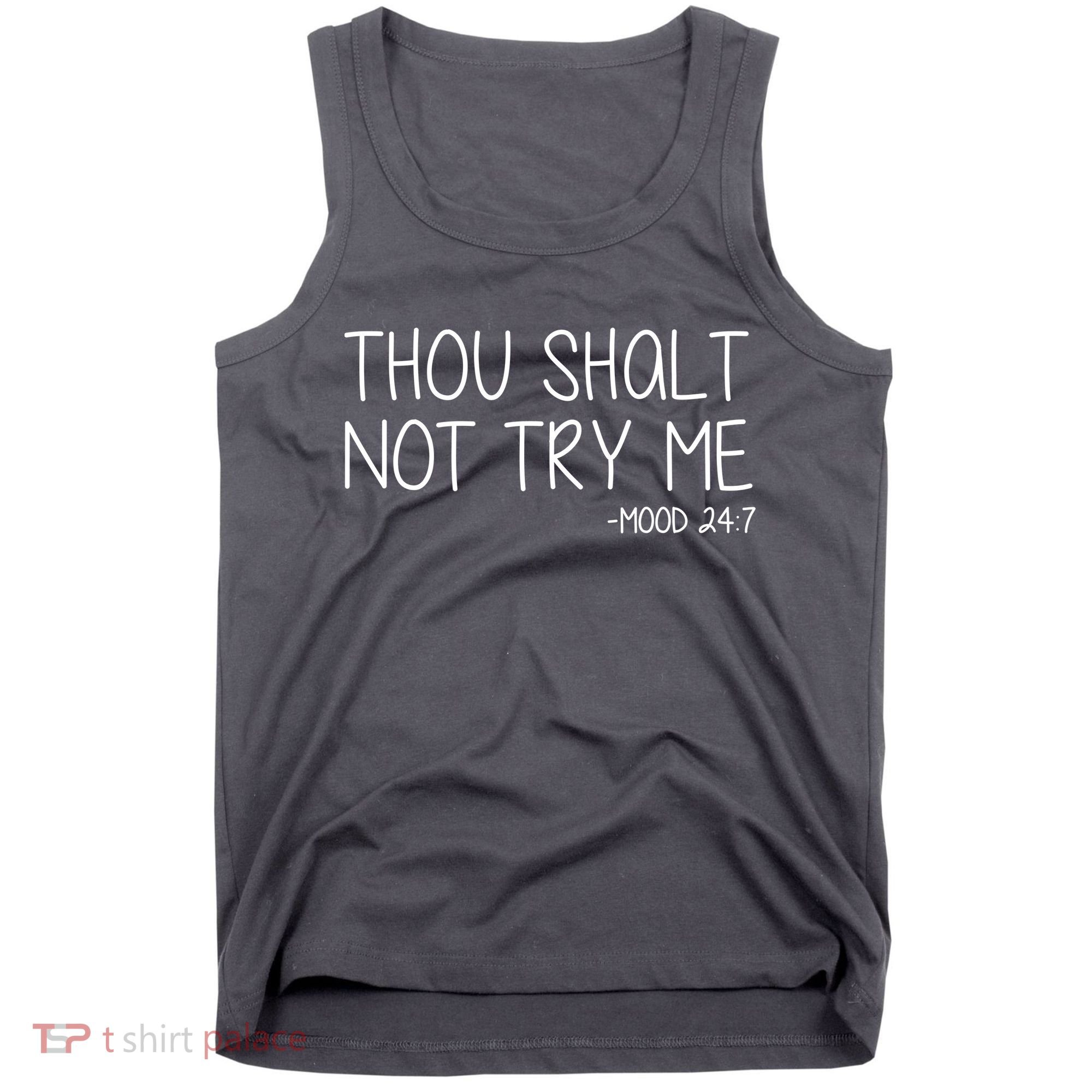 Thou Shalt Not Try Me Mood 24:7 Tank Top