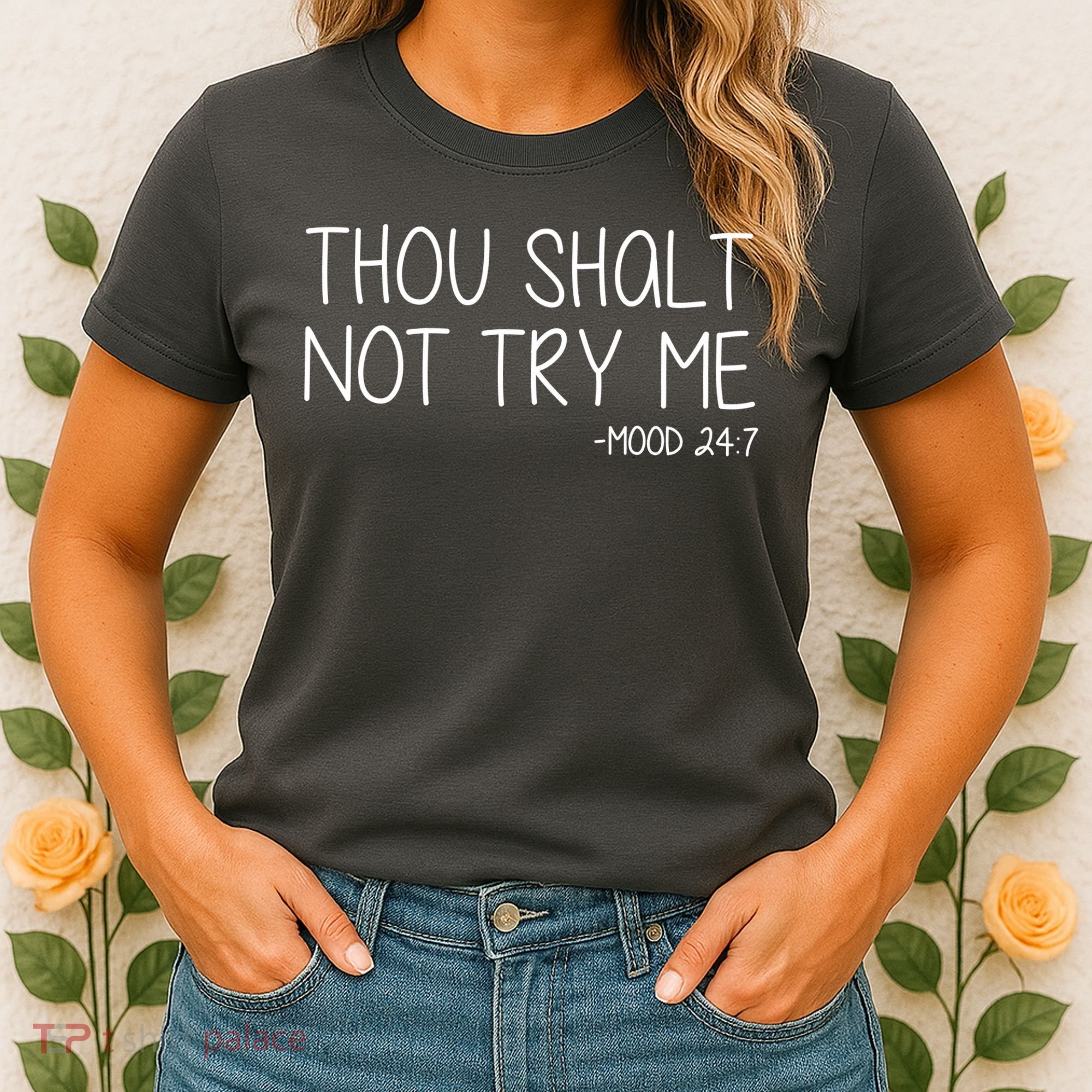 Thou Shalt Not Try Me Mood 24:7 Women's T-Shirt