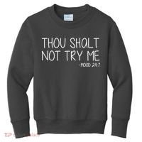 Thou Shalt Not Try Me Mood 24:7 Kids Sweatshirt thumb 0