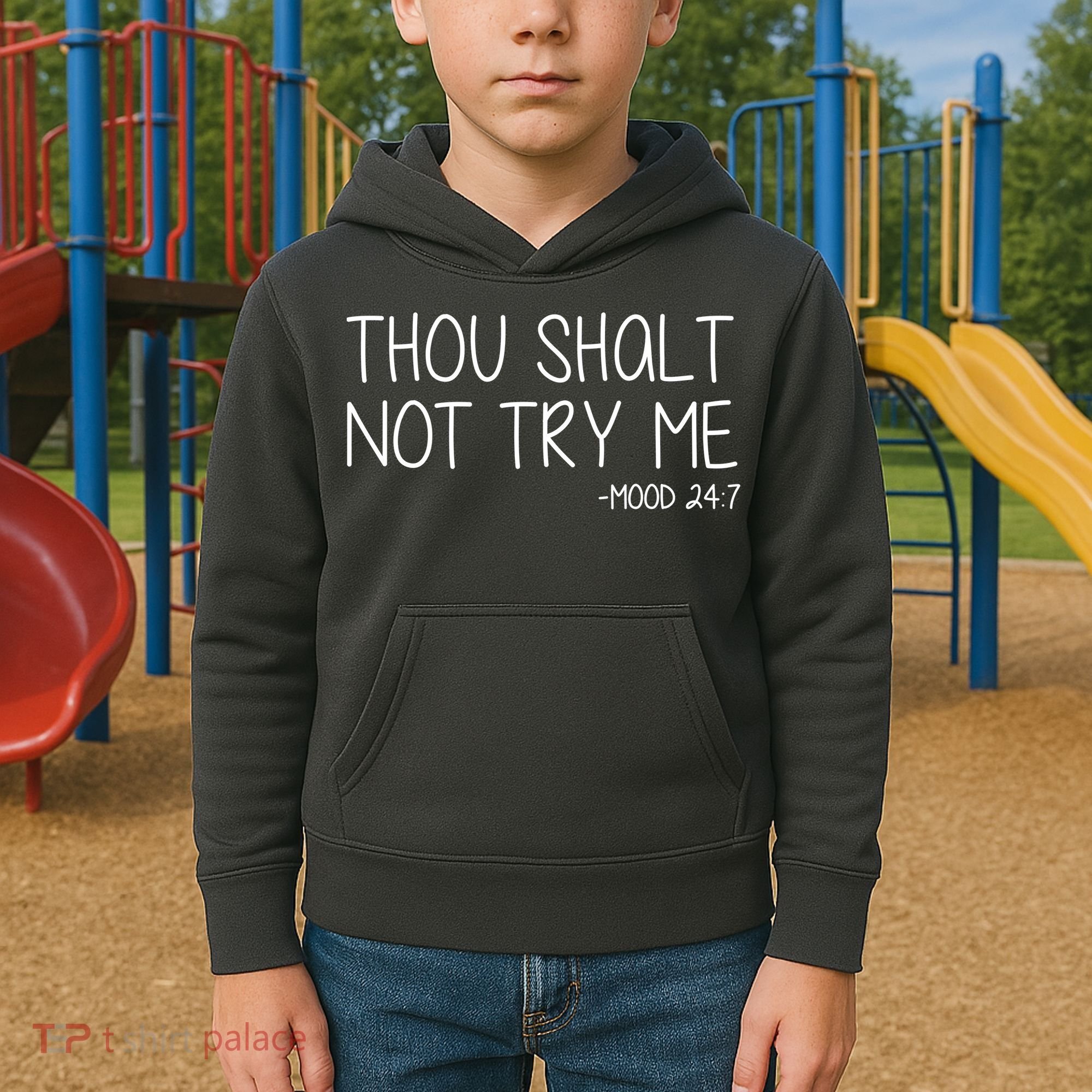 Thou Shalt Not Try Me Mood 24:7 Kids Hoodie