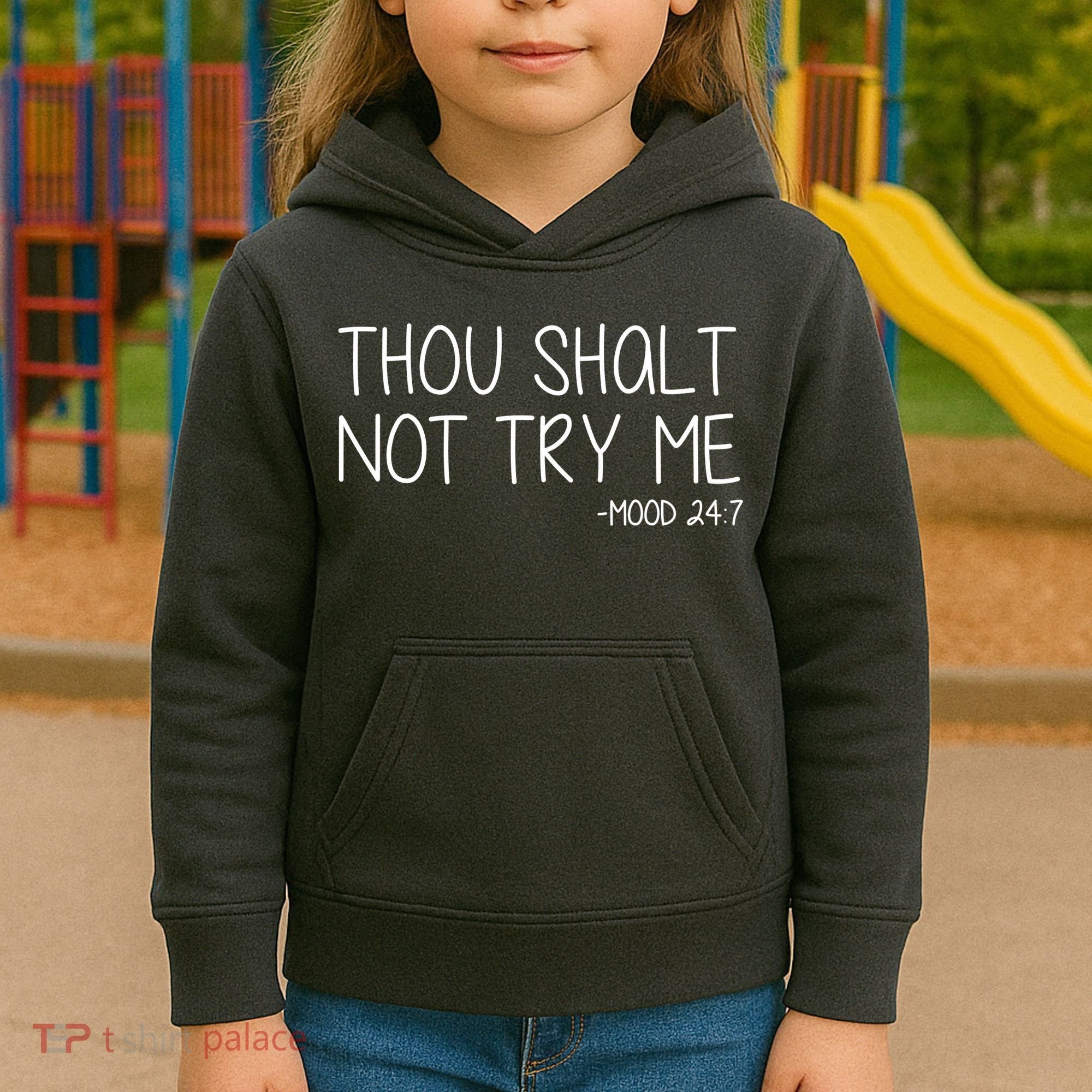 Thou Shalt Not Try Me Mood 24:7 Kids Hoodie