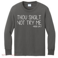 Thou Shalt Not Try Me Mood 24:7 Kids Long Sleeve Shirt thumb 0