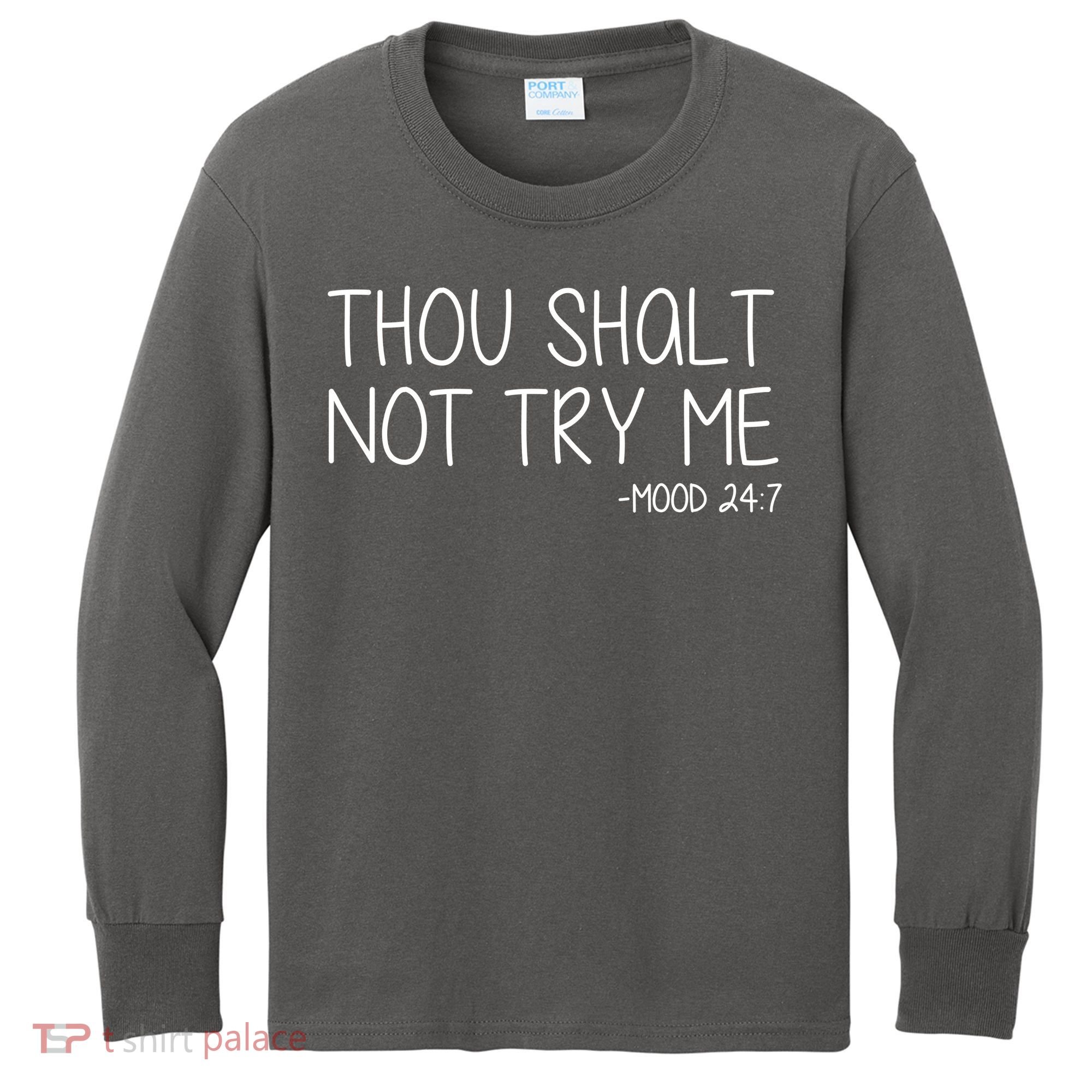 Thou Shalt Not Try Me Mood 24:7 Kids Long Sleeve Shirt