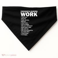 Thoughts During Work Funny USA-Made Doggie Bandana thumb 0