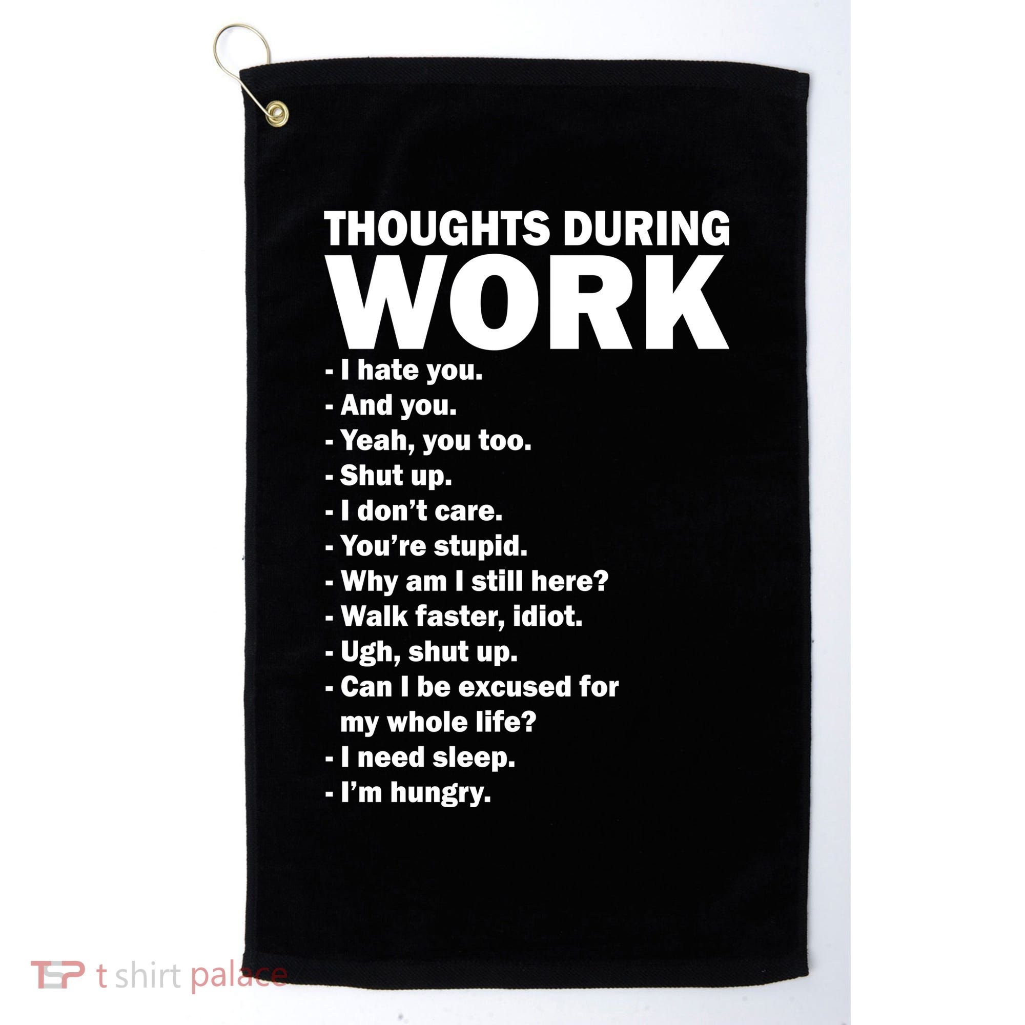 Thoughts During Work Funny Golf Towel