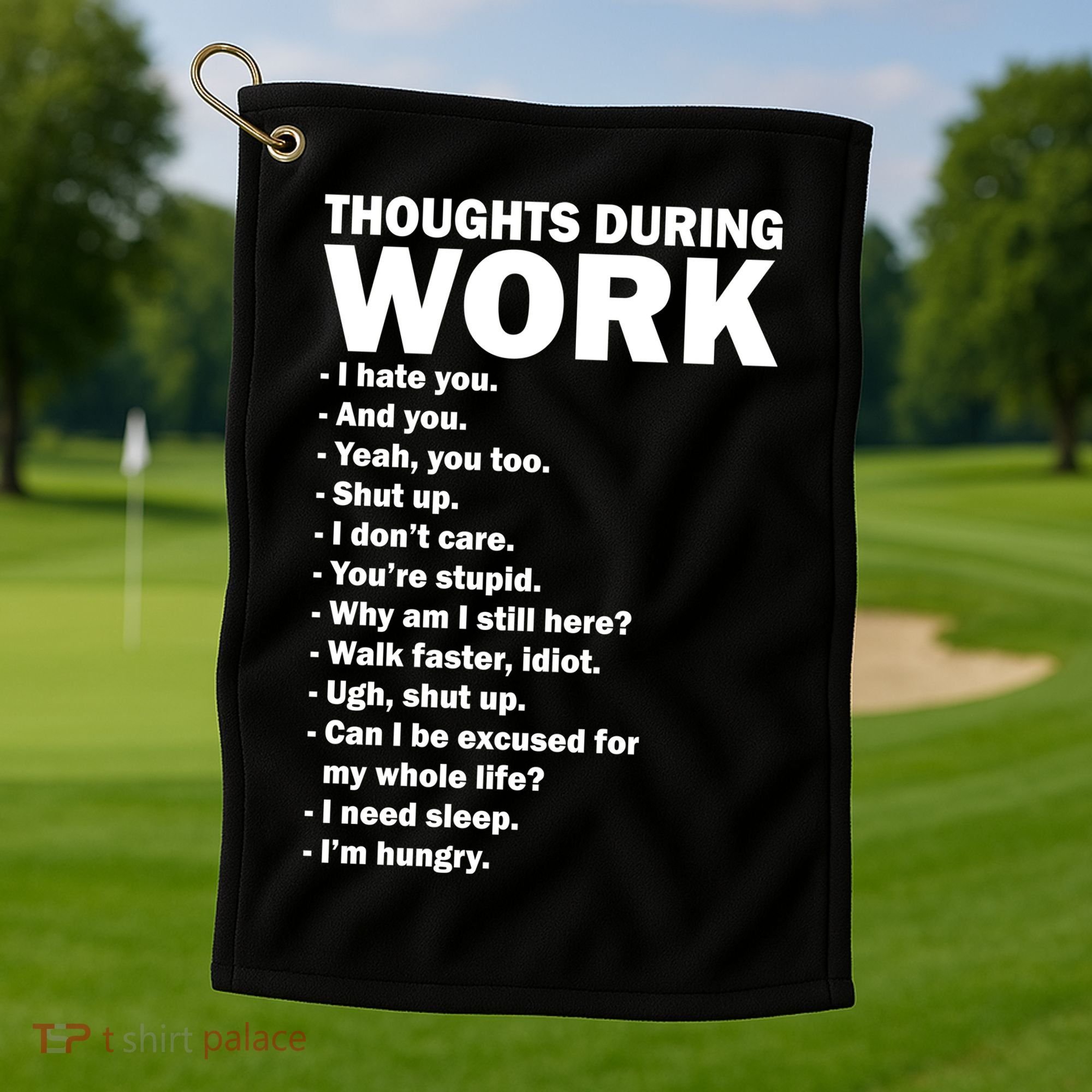 Thoughts During Work Funny Golf Towel