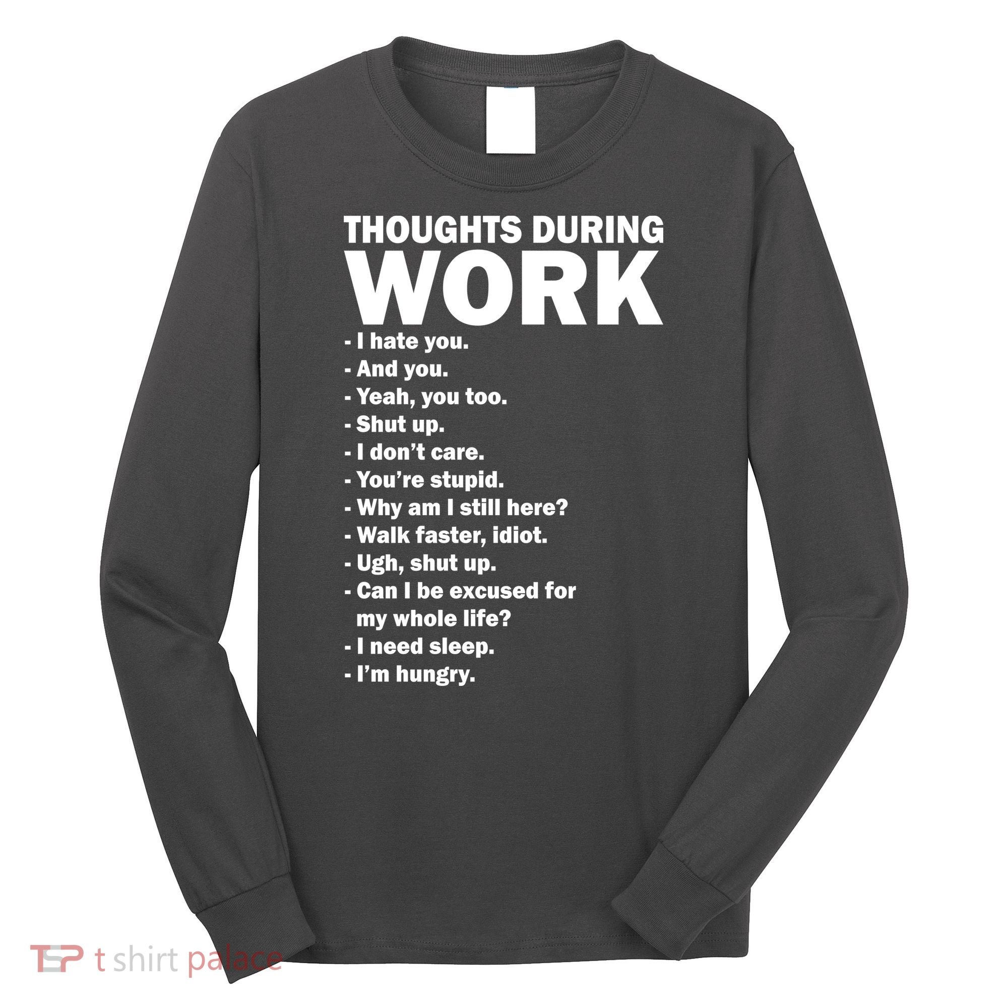 Thoughts During Work Funny Long Sleeve Shirt