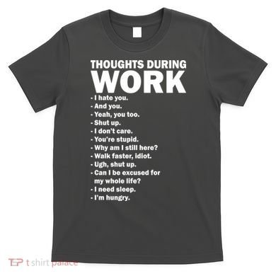 Thoughts During Work Funny T-Shirt