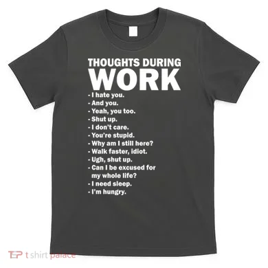 Thoughts During Work Funny T-Shirt