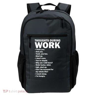 Thoughts During Work Funny Backpack