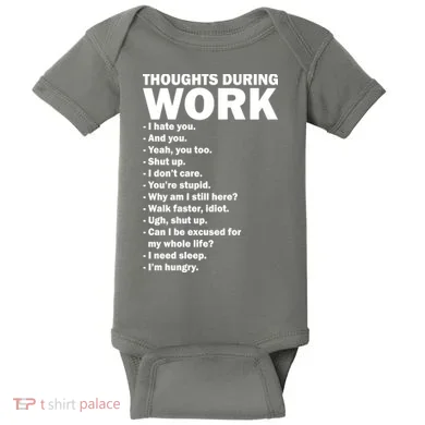 Thoughts During Work Funny Baby Bodysuit