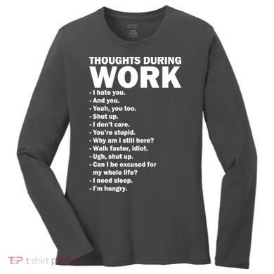 Thoughts During Work Funny Women's Long Sleeve Shirt