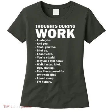 Thoughts During Work Funny Women's T-Shirt