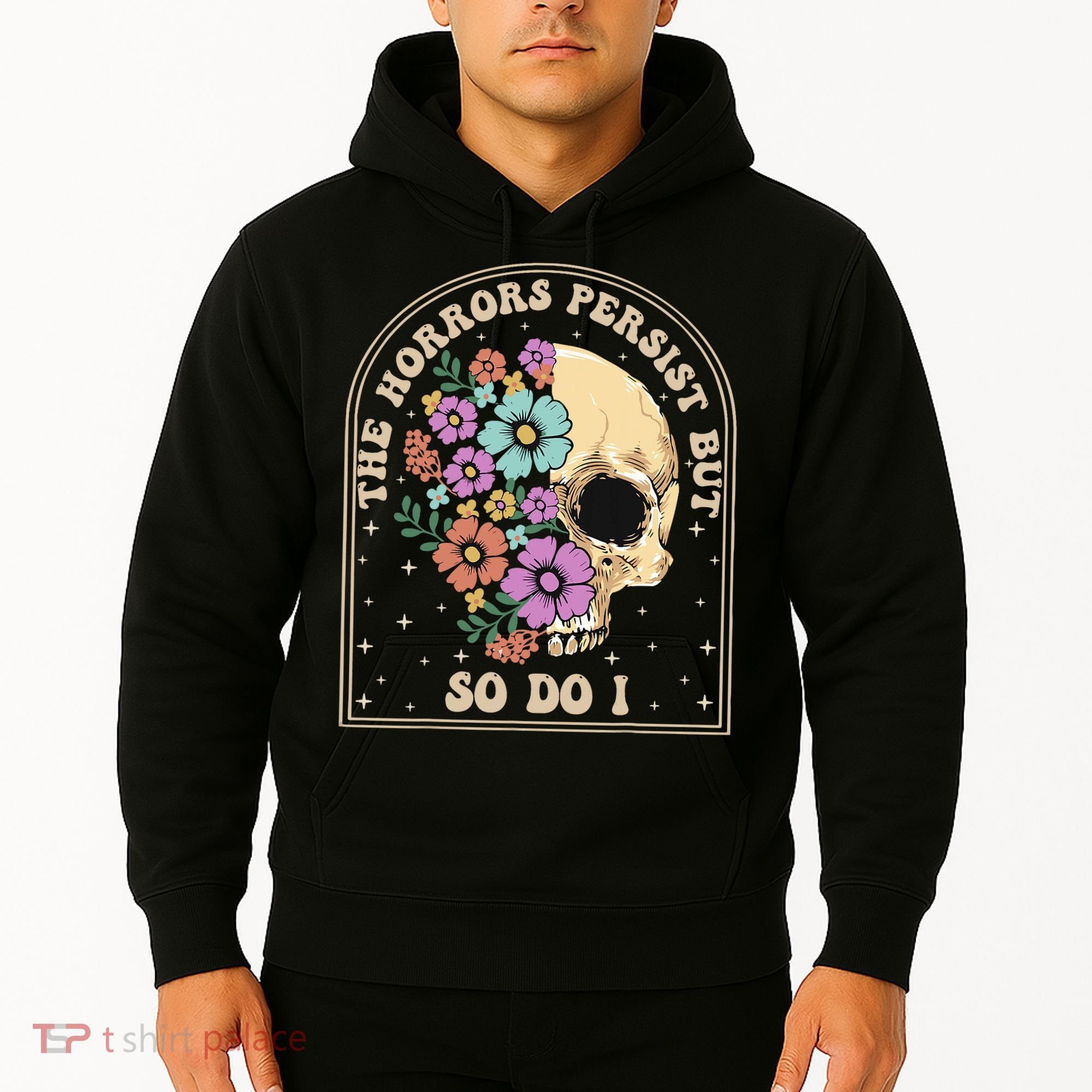 The Horrors Persist But So Do I Hoodie