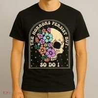 The Horrors Persist But So Do I T-Shirt thumb 3