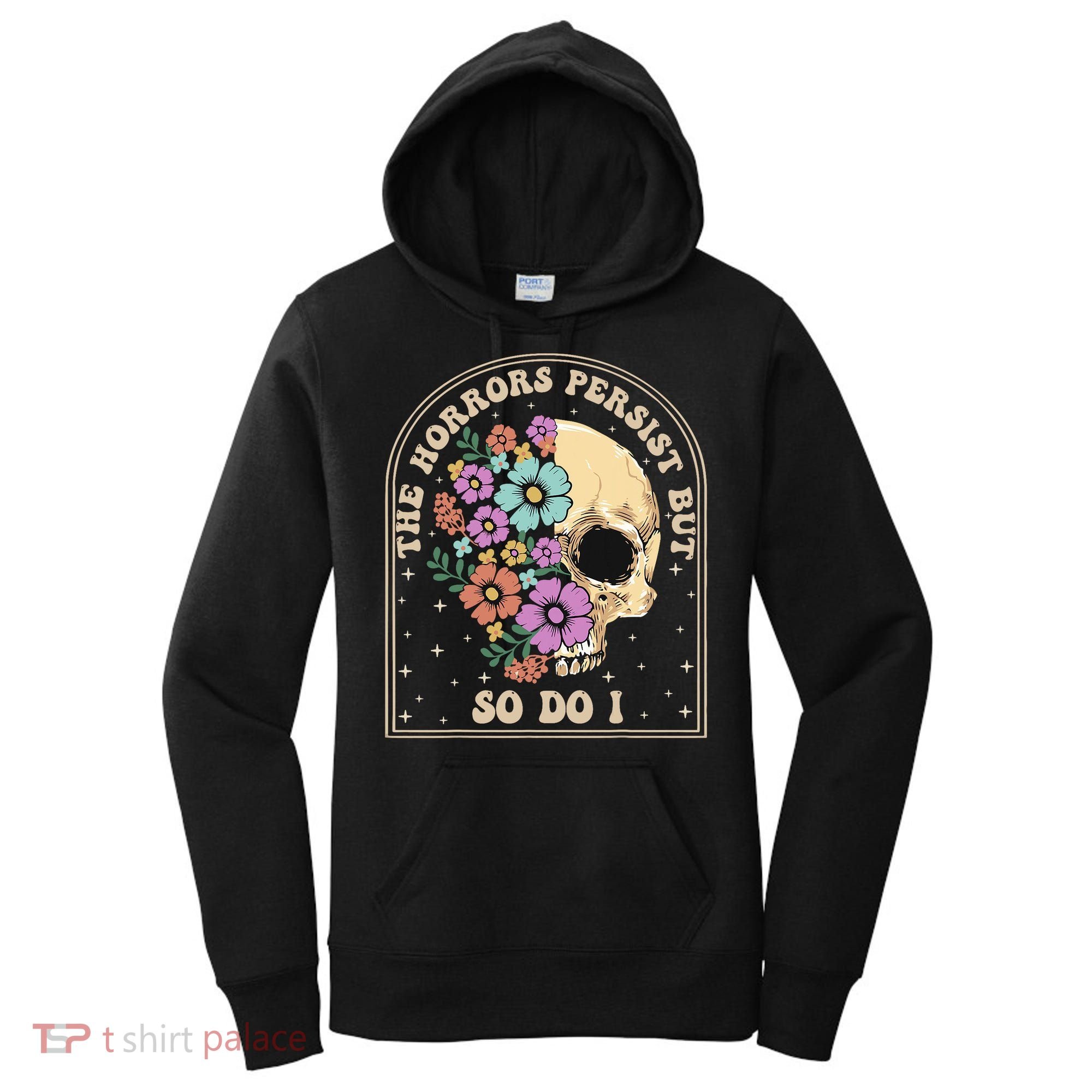 The Horrors Persist But So Do I Women's Hoodie