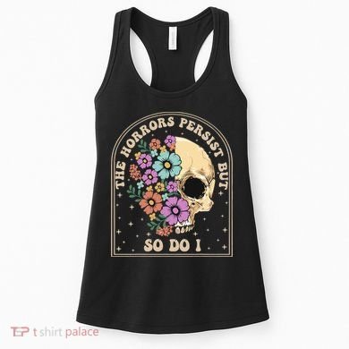 The Horrors Persist But So Do I Women's Tank Top