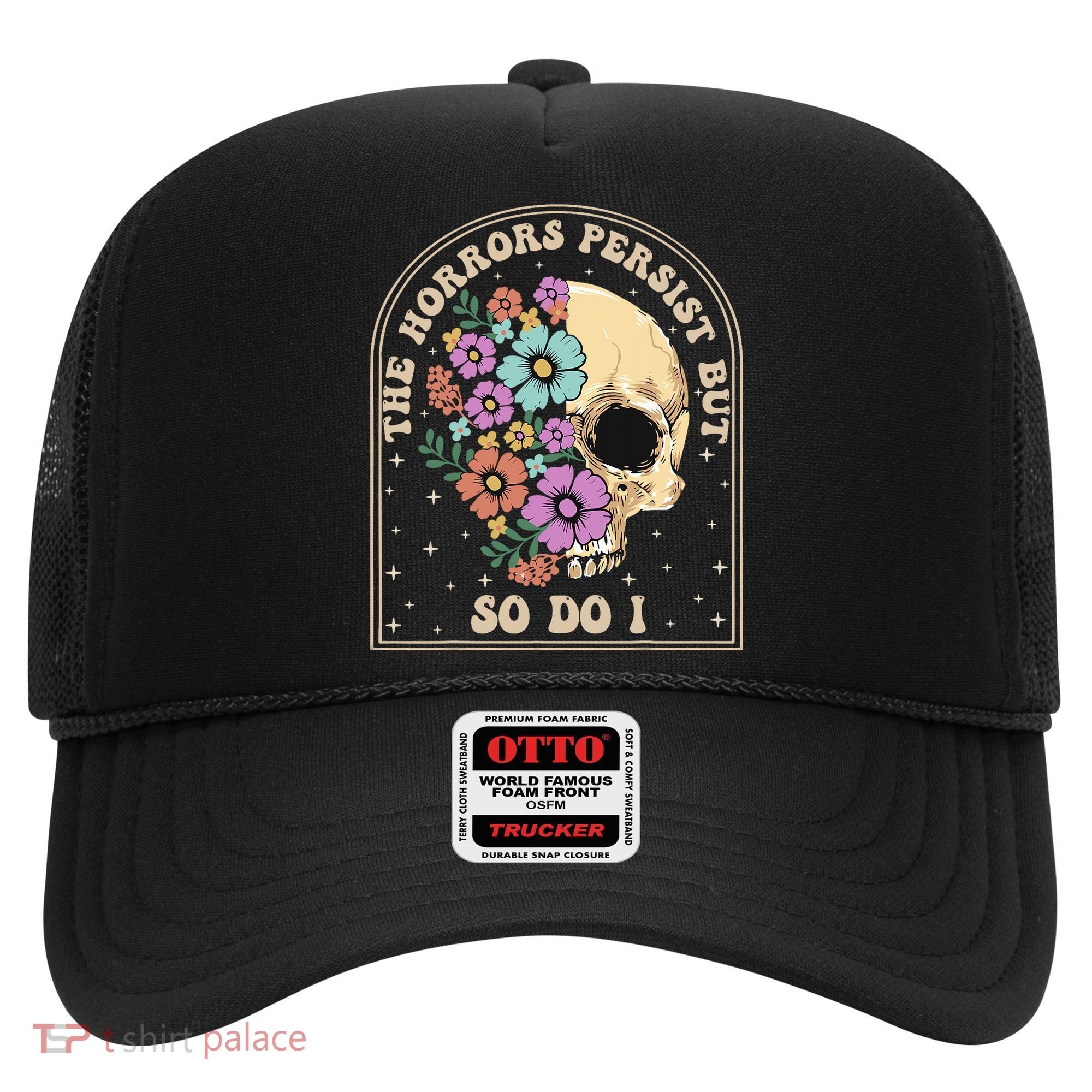 The Horrors Persist But So Do I Hat