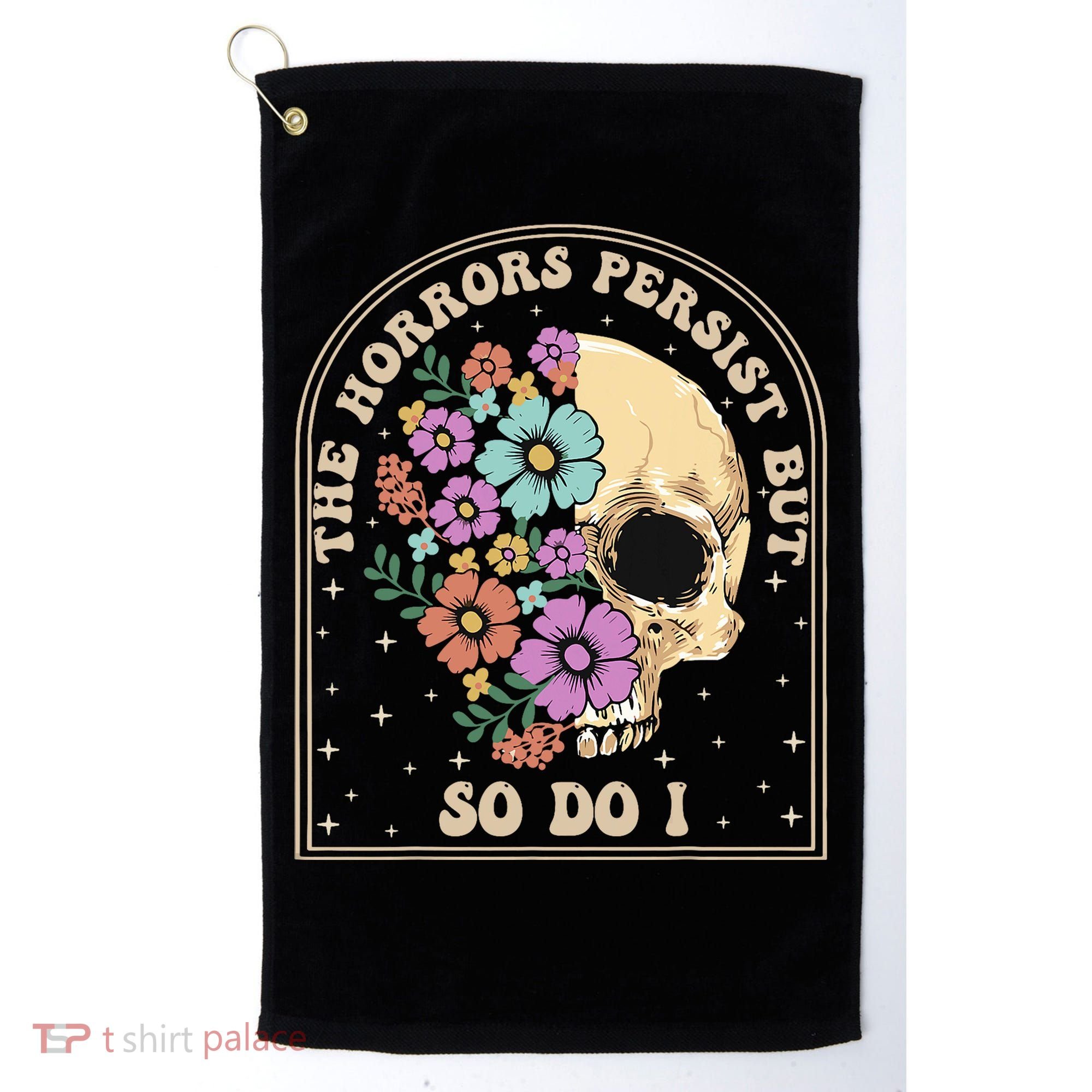 The Horrors Persist But So Do I Golf Towel