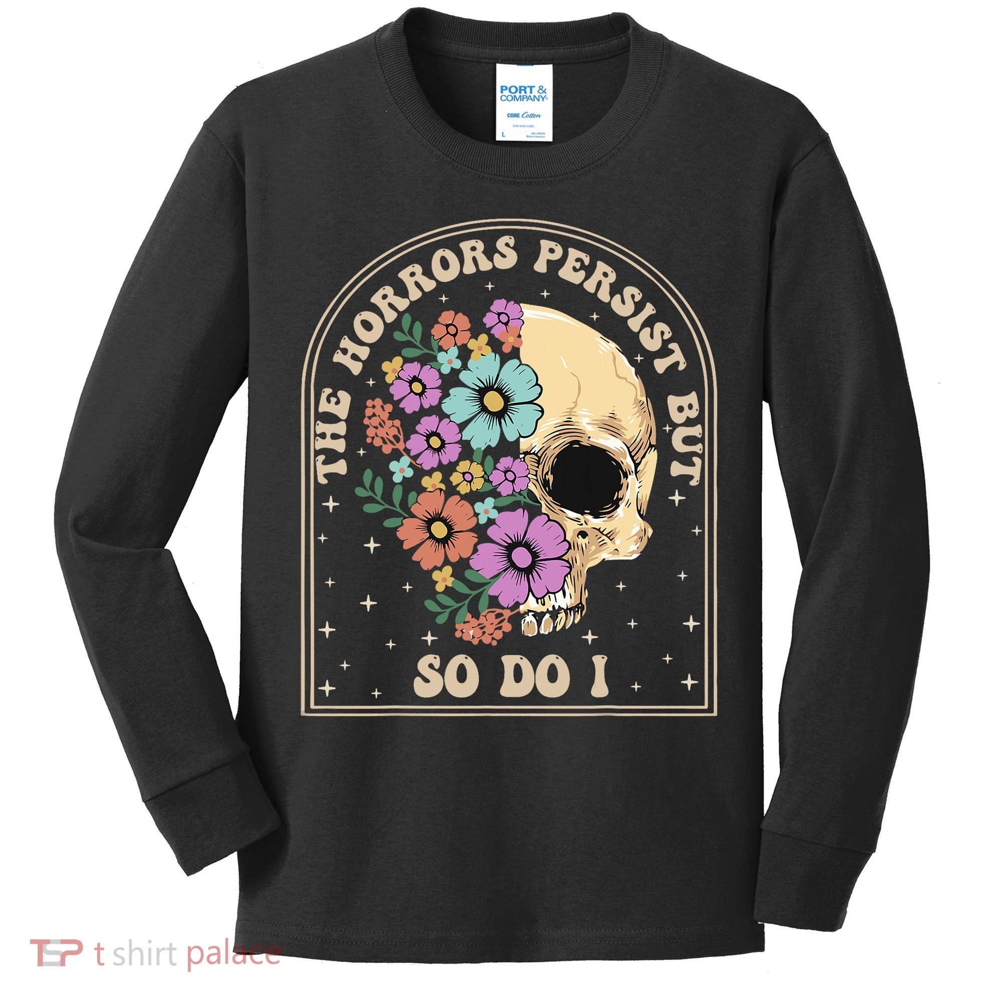 The Horrors Persist But So Do I Kids Long Sleeve Shirt