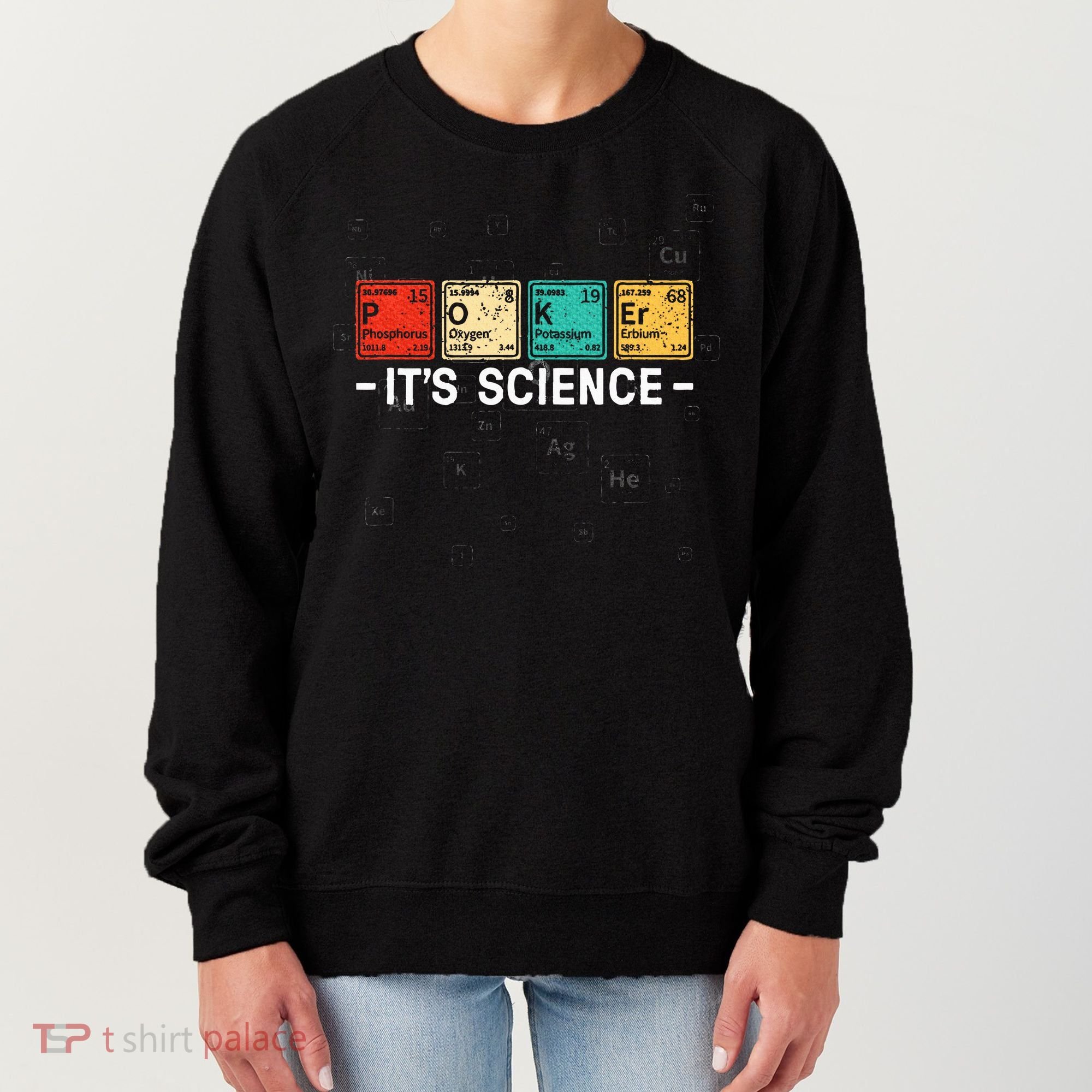 Texas HoldEm Poker ItS Science Funny Poker Player Women's Sweatshirt