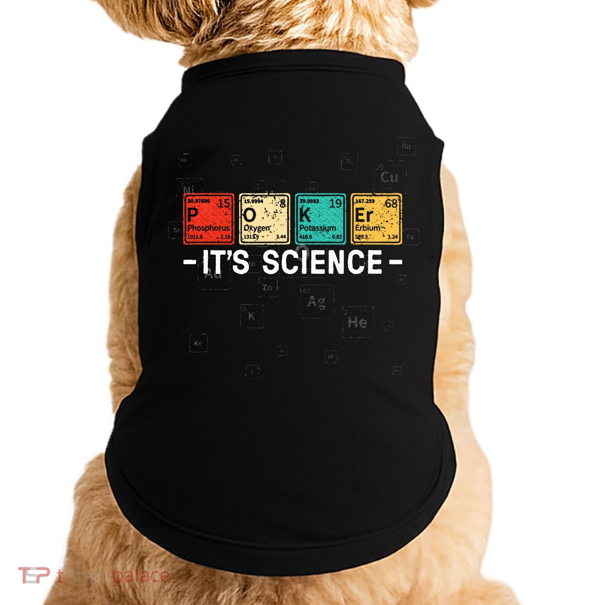 Texas HoldEm Poker ItS Science Funny Poker Player Doggie Tank