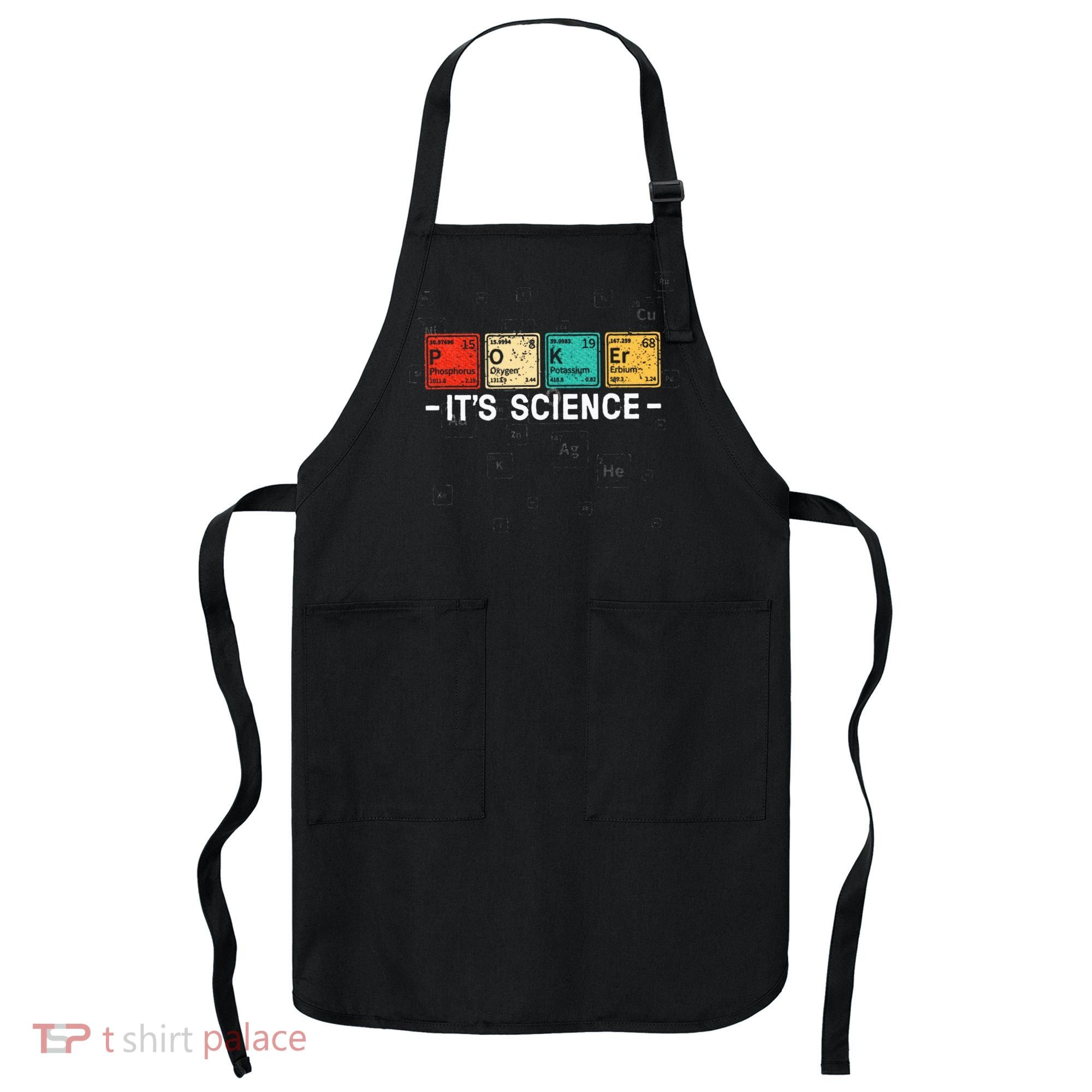 Texas HoldEm Poker ItS Science Funny Poker Player Apron