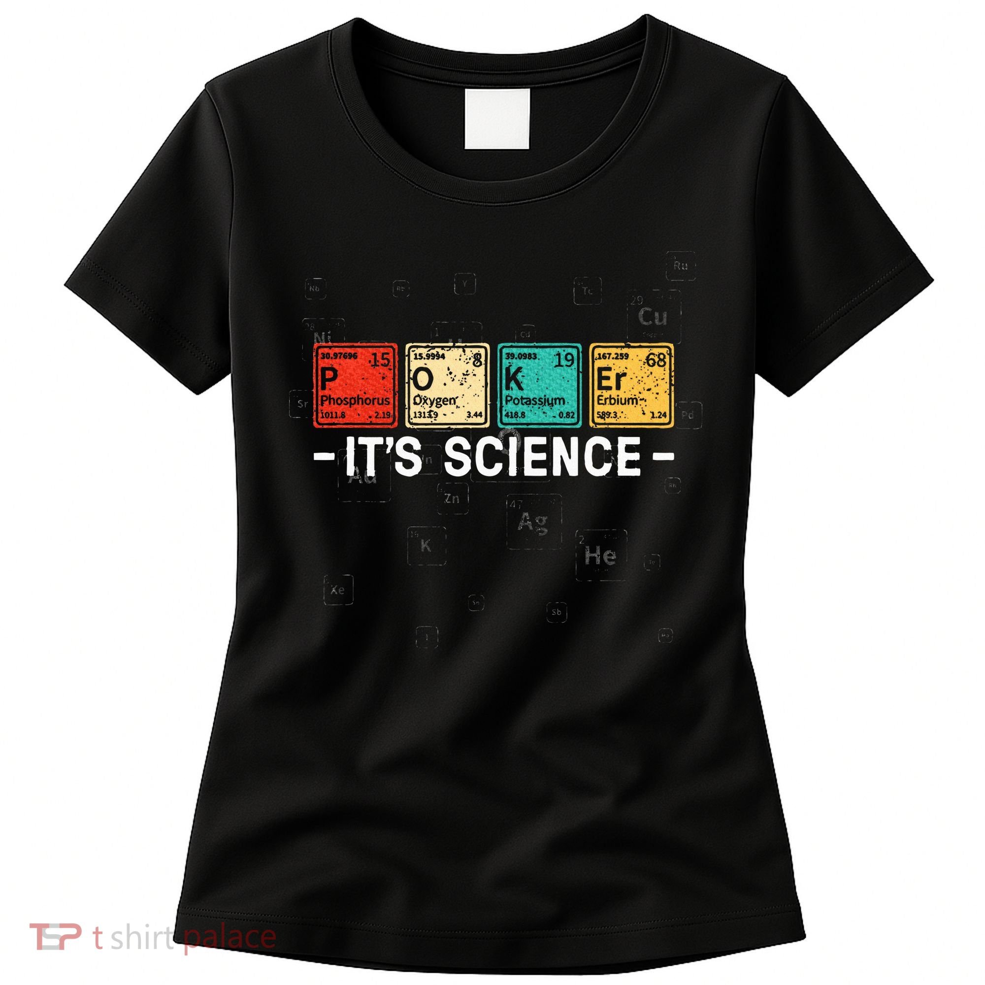 Texas HoldEm Poker ItS Science Funny Poker Player Women's T-Shirt