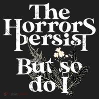 The Horrors Persist But So Do I Humor Flower Funny Women's Sweatshirt thumb 2
