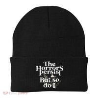 The Horrors Persist But So Do I Humor Flower Funny Beanie thumb 0