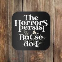 The Horrors Persist But So Do I Humor Flower Funny Coaster thumb 0