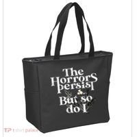 The Horrors Persist But So Do I Humor Flower Funny Tote Bag thumb 2