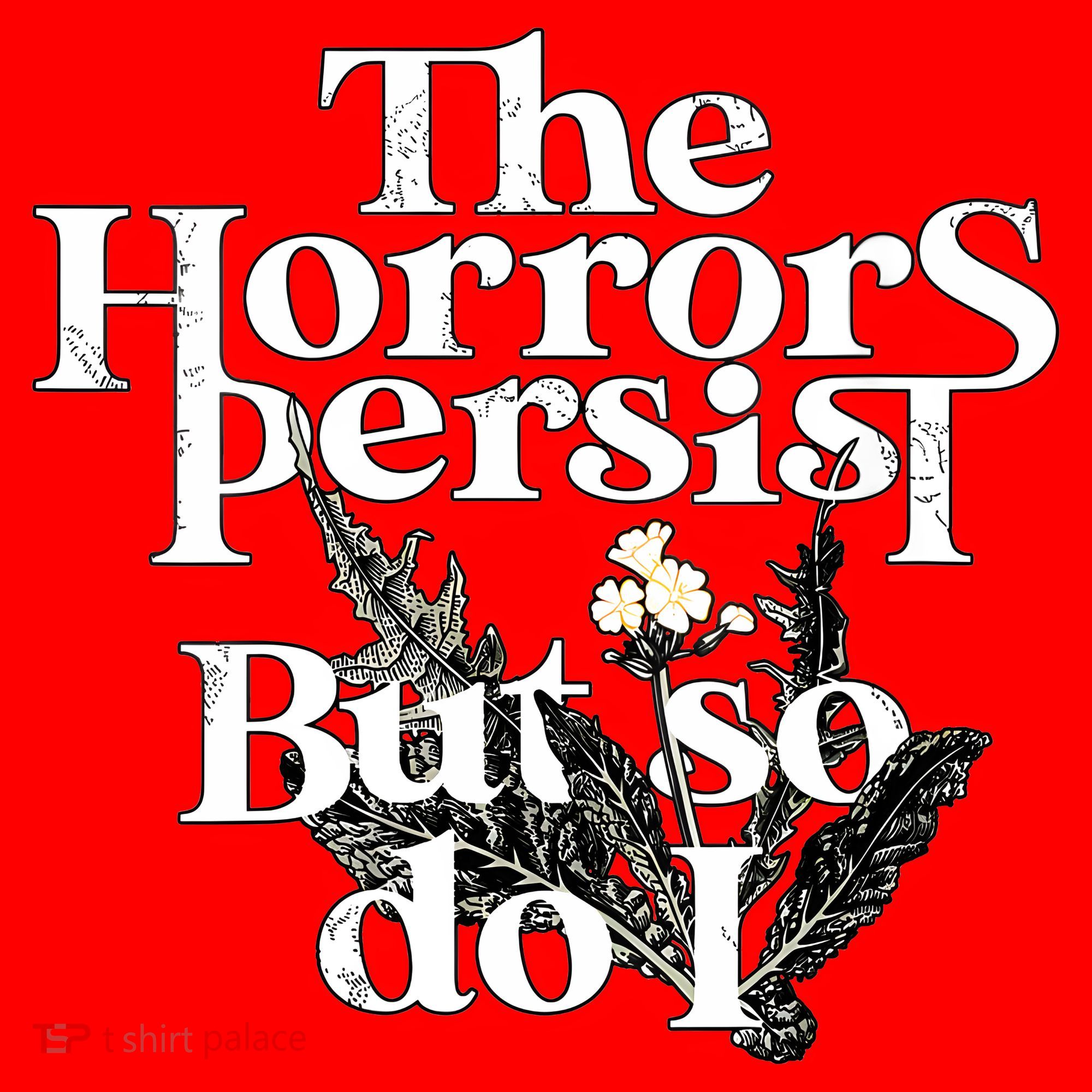 The Horrors Persist But So Do I Humor Flower Funny Santa Hat