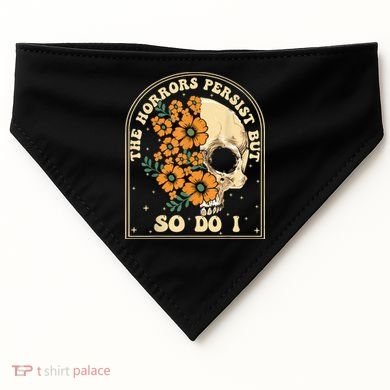 The Horrors Persist But So Do I USA-Made Doggie Bandana