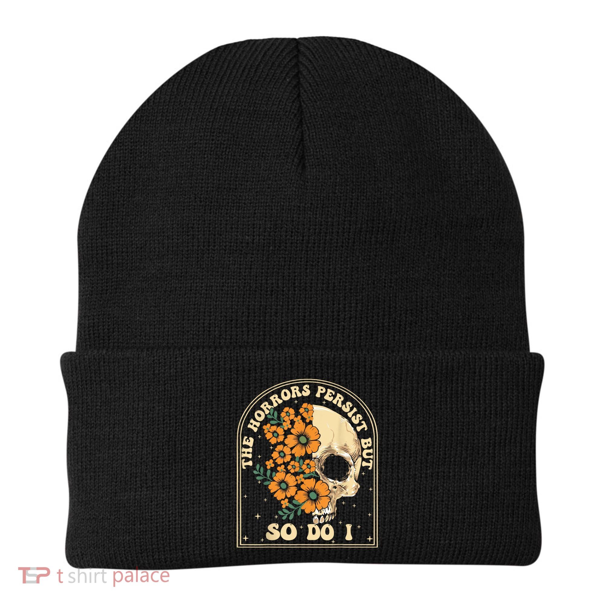 The Horrors Persist But So Do I Beanie