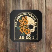 The Horrors Persist But So Do I Coaster thumb 0