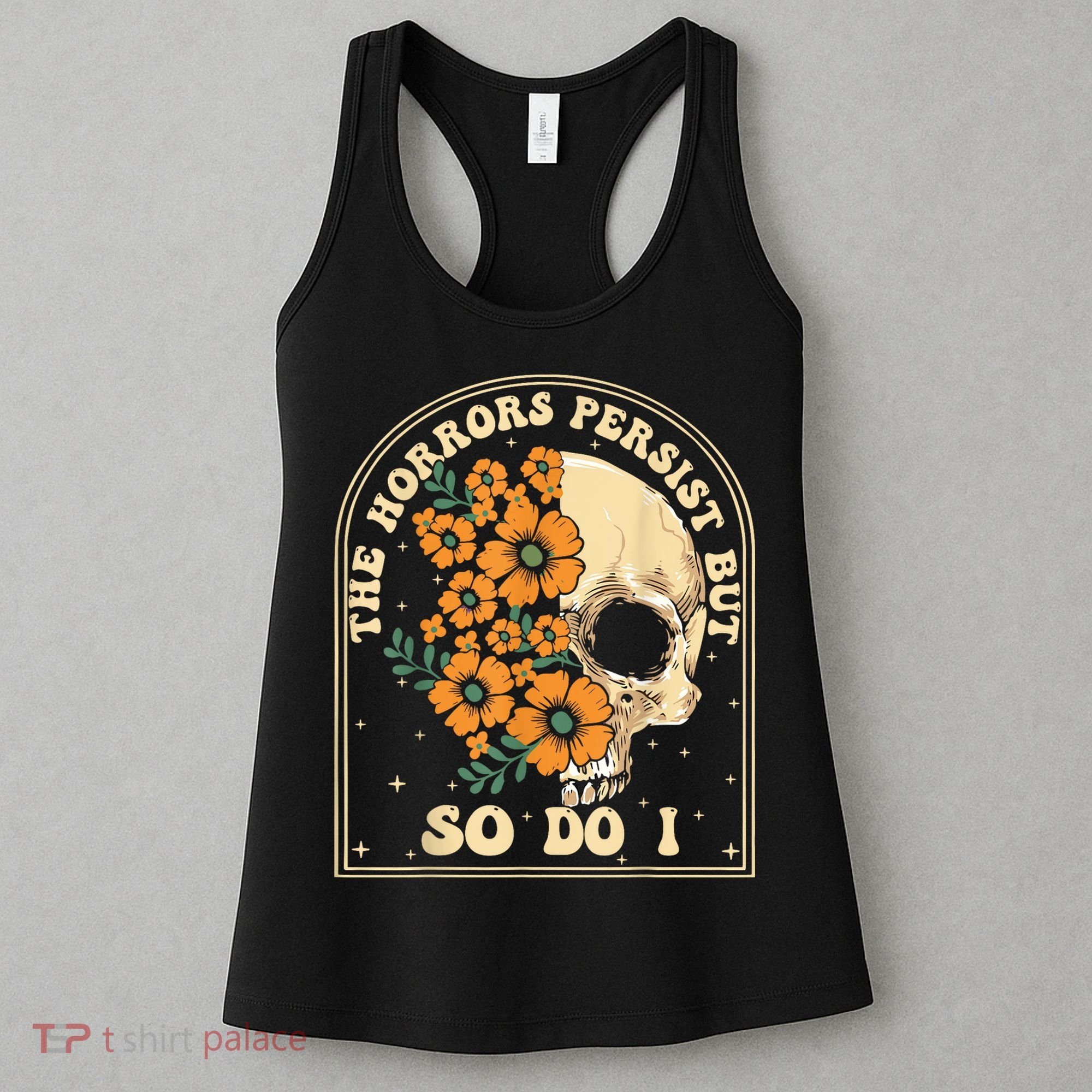 The Horrors Persist But So Do I Women's Tank Top
