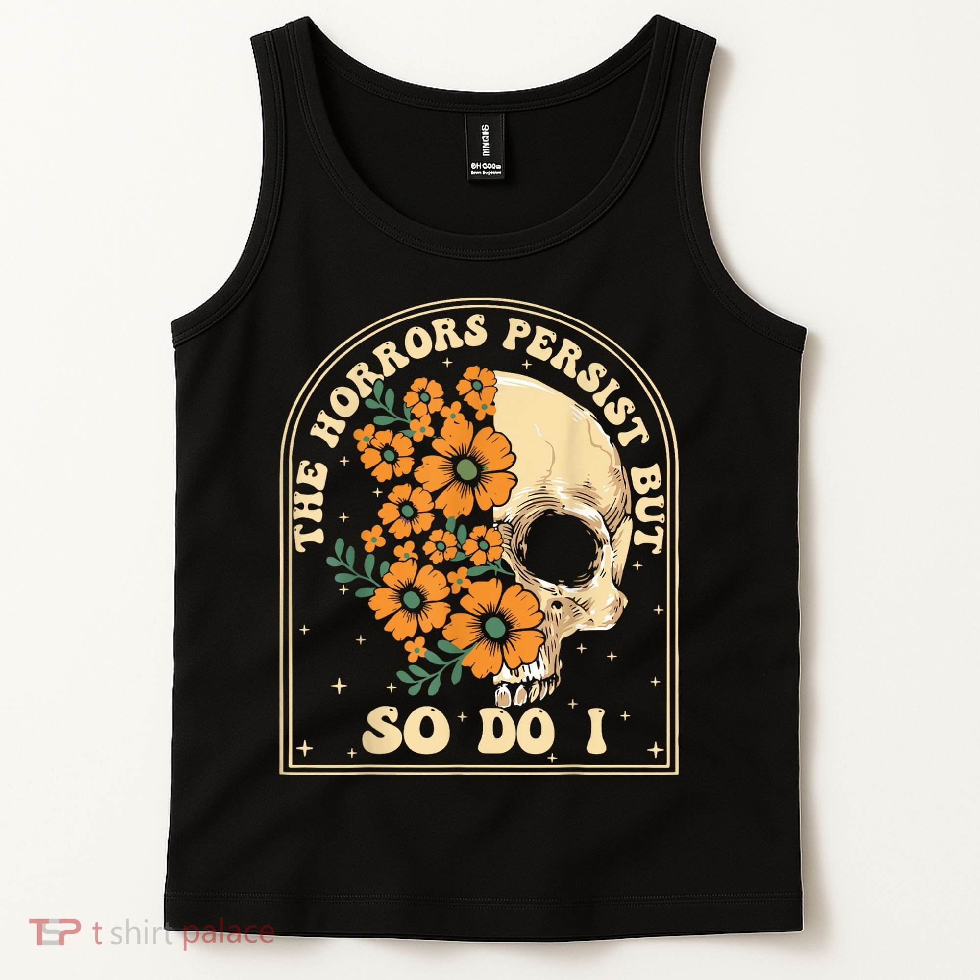 The Horrors Persist But So Do I Tank Top