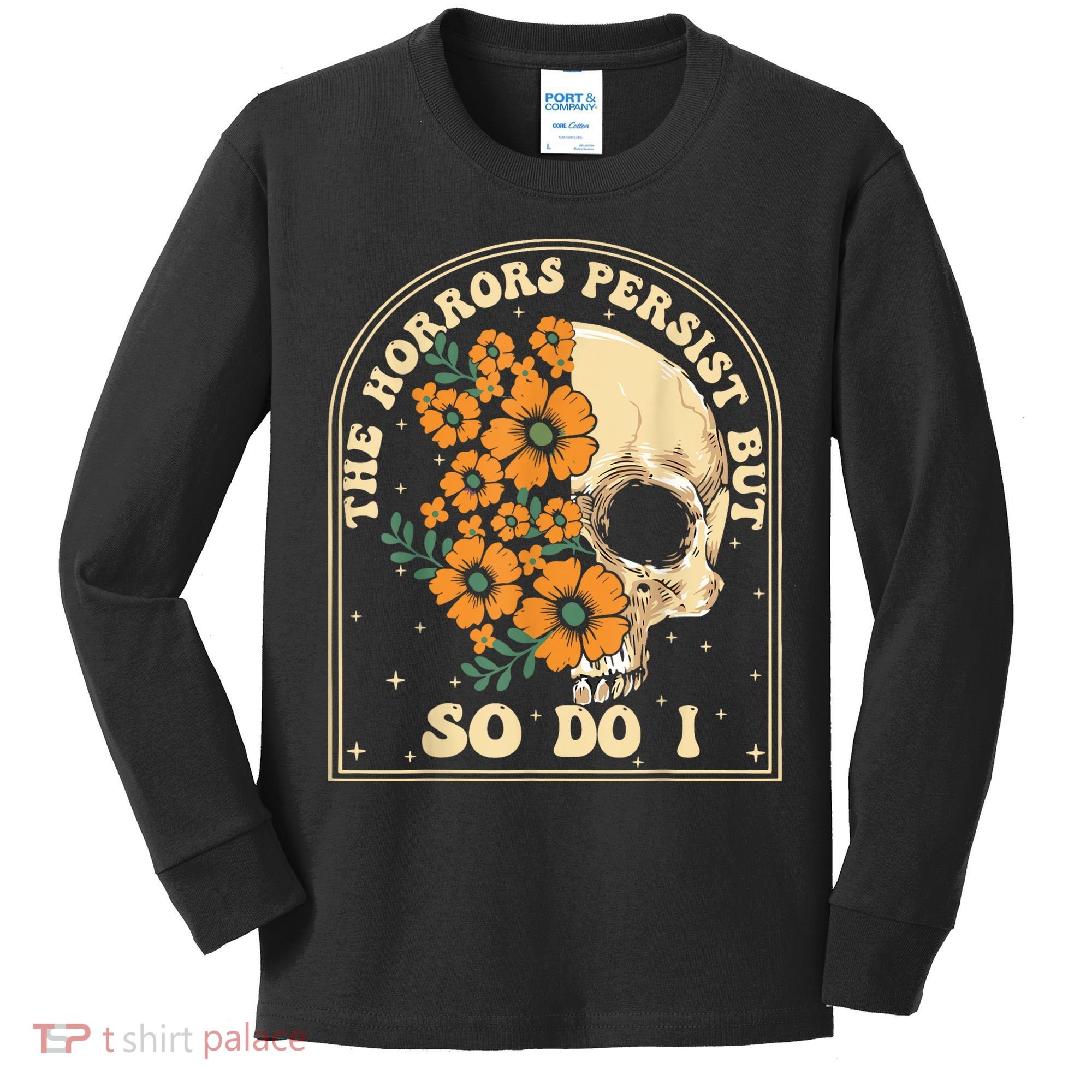 The Horrors Persist But So Do I Kids Long Sleeve Shirt