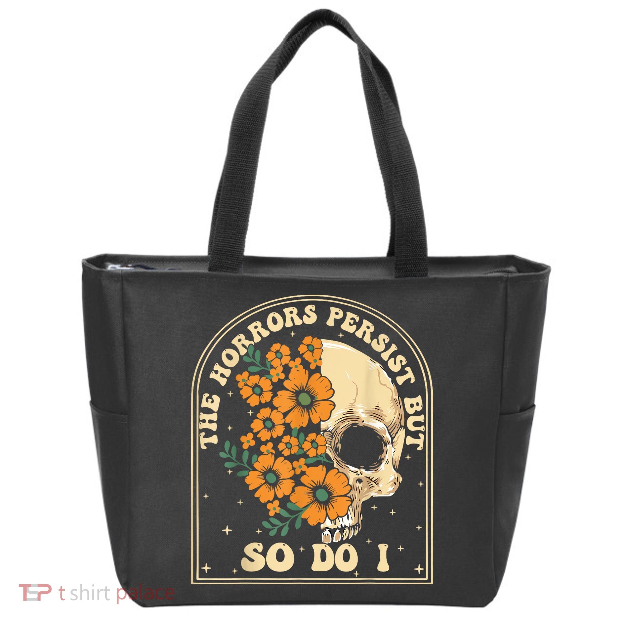 The Horrors Persist But So Do I Tote Bag