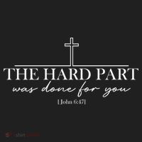 The Hard Part Was Done For Your John 6:47 Tumbler thumb 3
