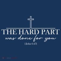 The Hard Part Was Done For Your John 6:47 Hat thumb 2