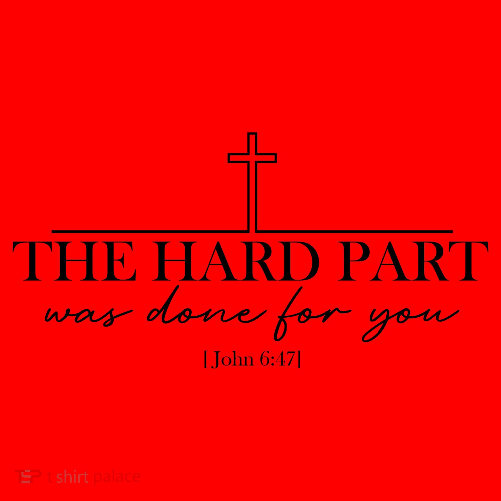 The Hard Part Was Done For Your John 6:47 Santa Hat