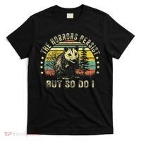 The Horrors Persist But So Do I T-Shirt thumb 0