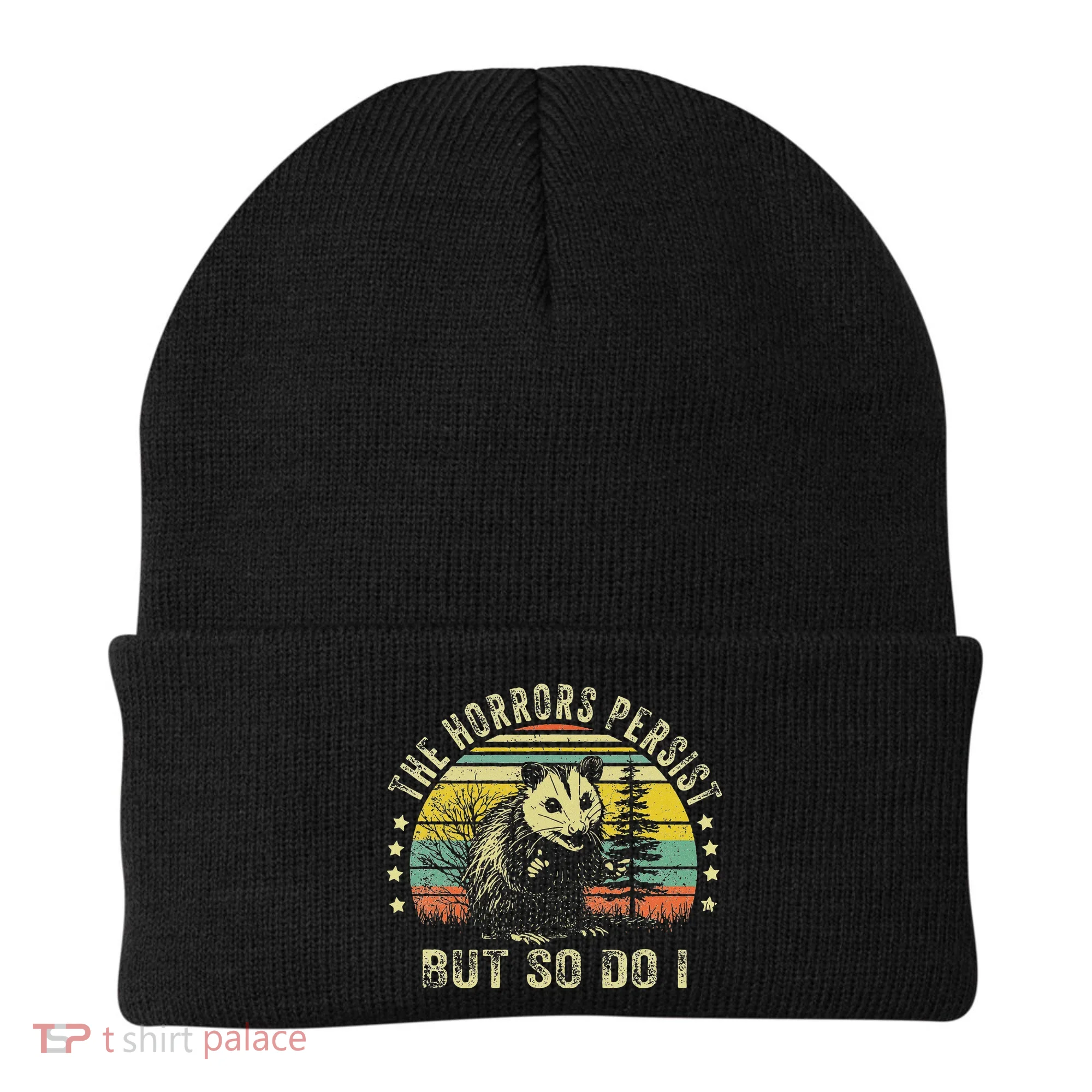 The Horrors Persist But So Do I Beanie