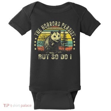 The Horrors Persist But So Do I Baby Bodysuit